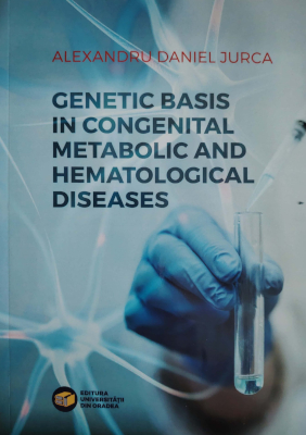 Fundamente genetice în bolile congenitale metabolice și hematologice