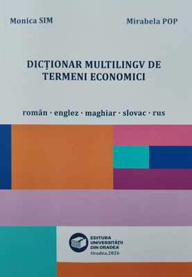 Dicționar multilingv de termeni economici (român-englez-maghiar-slovac-rus)