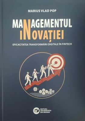 Managementul inovației. Eficacitatea transformării digitale în FinTech